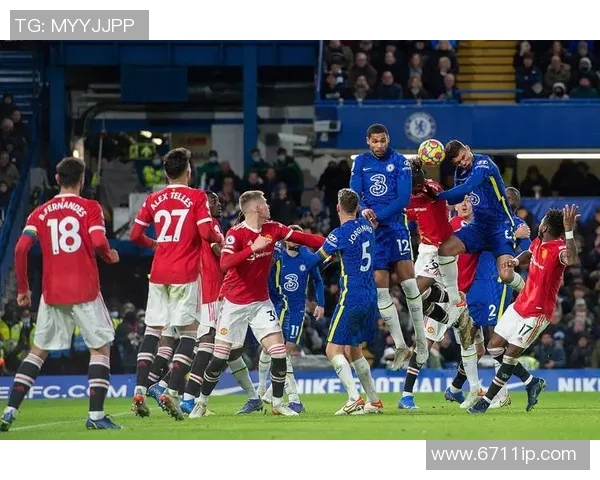 切尔西对曼联精彩对决视频直播地址分享与赛事分析